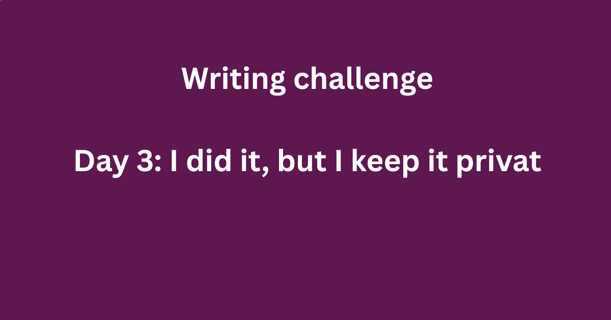 May 3rd: private writing